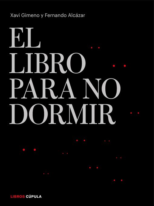 Title details for Libro para no dormir by Xavier Gimeno Ronda - Available